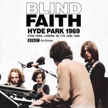 Album Cover: Blind Faith - Live in Hyde Park - June 7th 1969